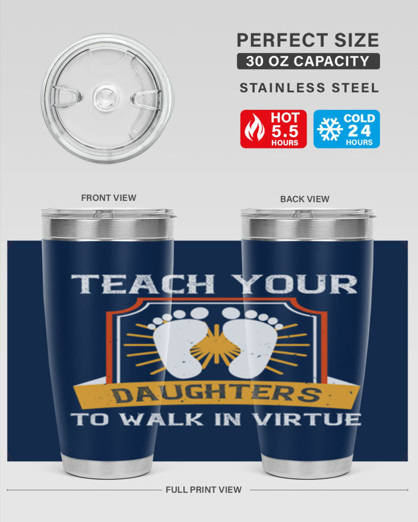 teach your daughters to walk in virtue 25#- walking- Tumbler