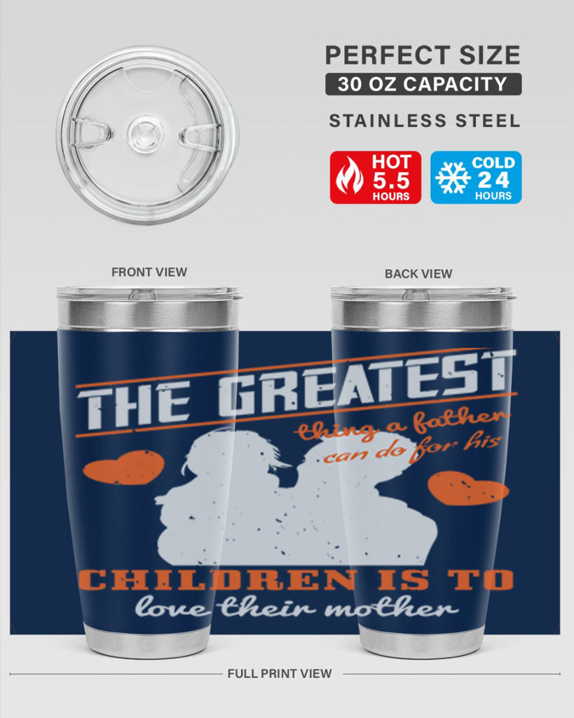 the greatest thing a father 162#- fathers day- Tumbler