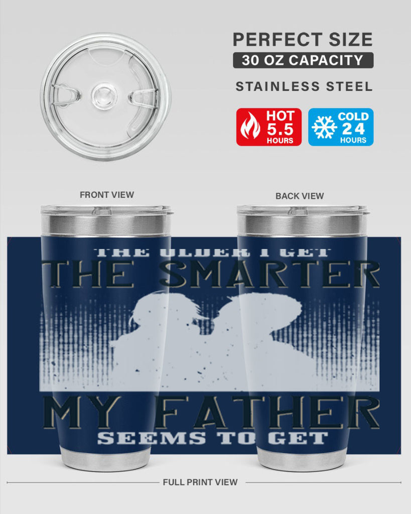 the older i get the smarter 156#- fathers day- Tumbler