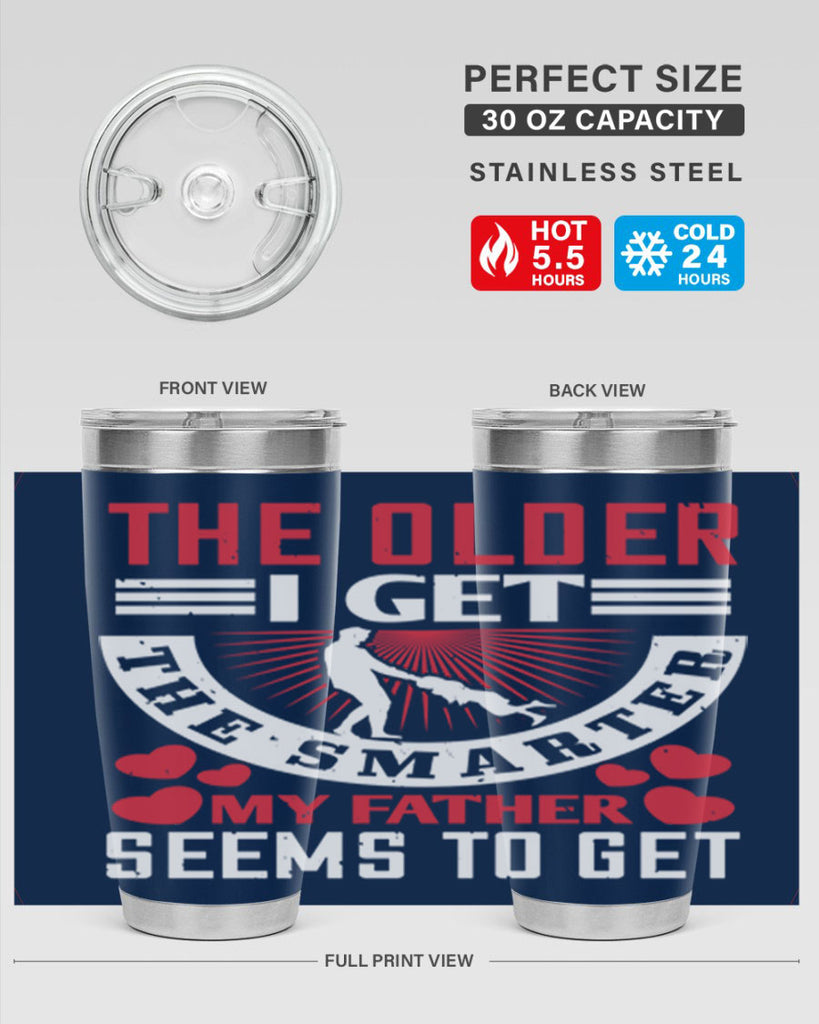 the older i get the smarter my 153#- fathers day- Tumbler