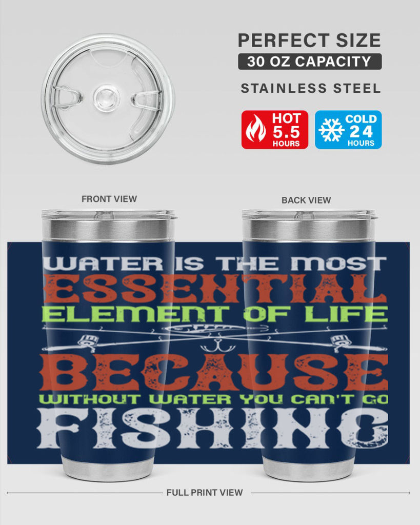 water is the most essential 18#- fishing- Tumbler