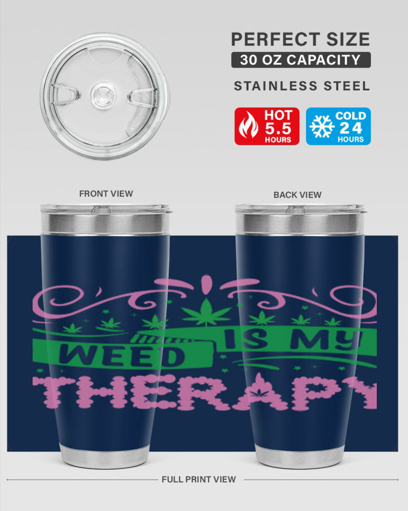 weed is my therapy 285#- marijuana- Tumbler