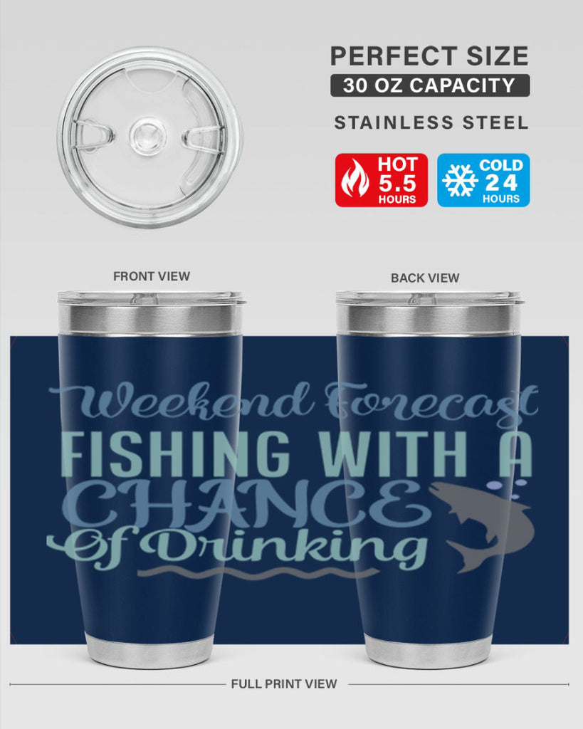 weekend forecast fishing with a chance of drinking 193#- fishing- Tumbler