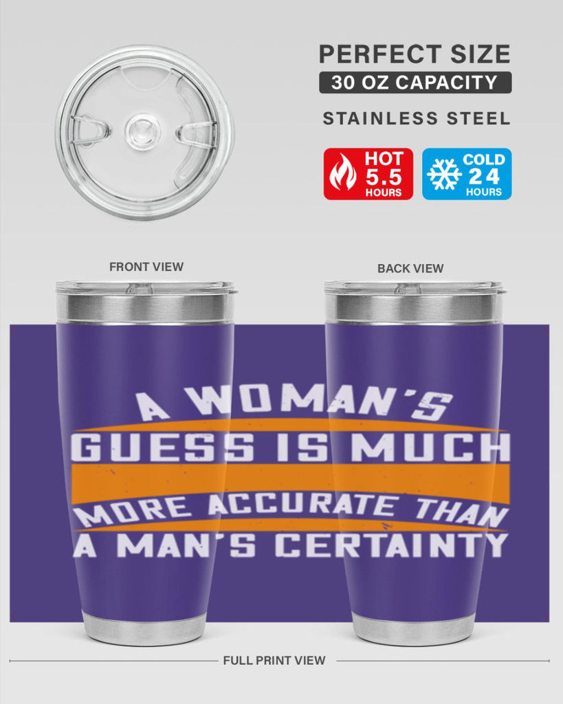 A Womans guess is much more accurate than a mans certainty Style 83#- womens day- Tumbler