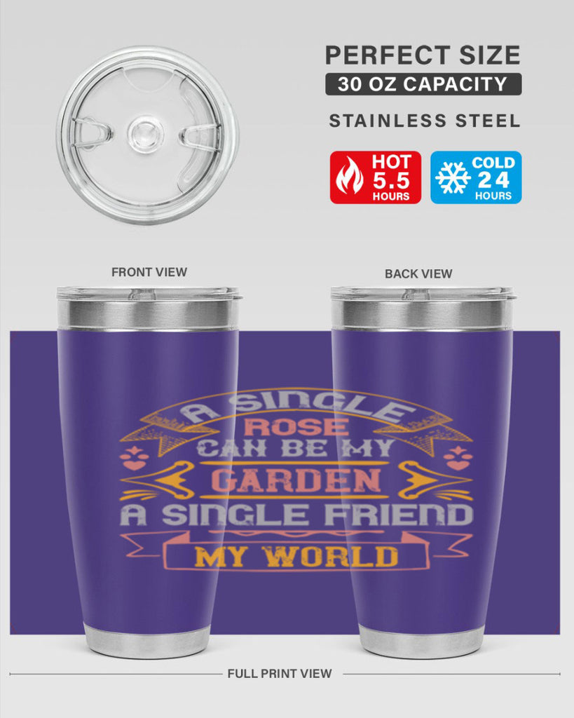 A single rose can be my garden… a single friend my world Style 4#- Best Friend- Tumbler