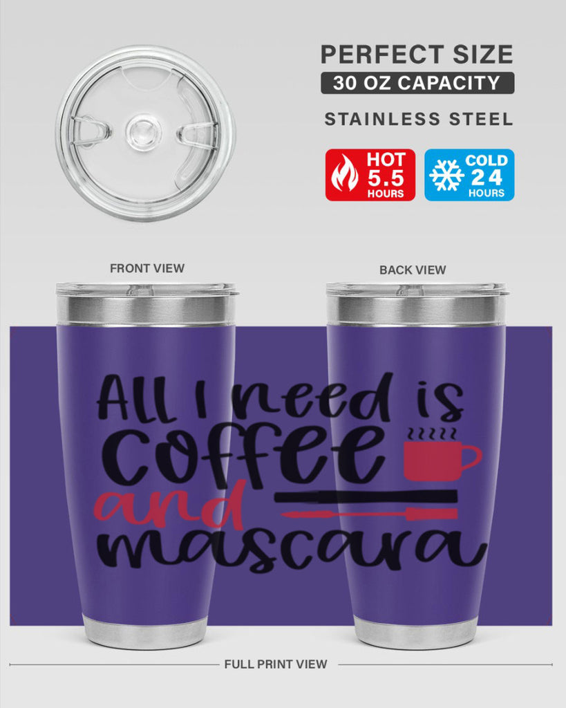 All I need is coffee and mascara design Style 259#- make up- Tumbler