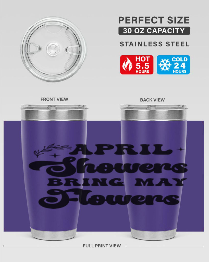 April showers bring may flowers 24#- spring- Tumbler