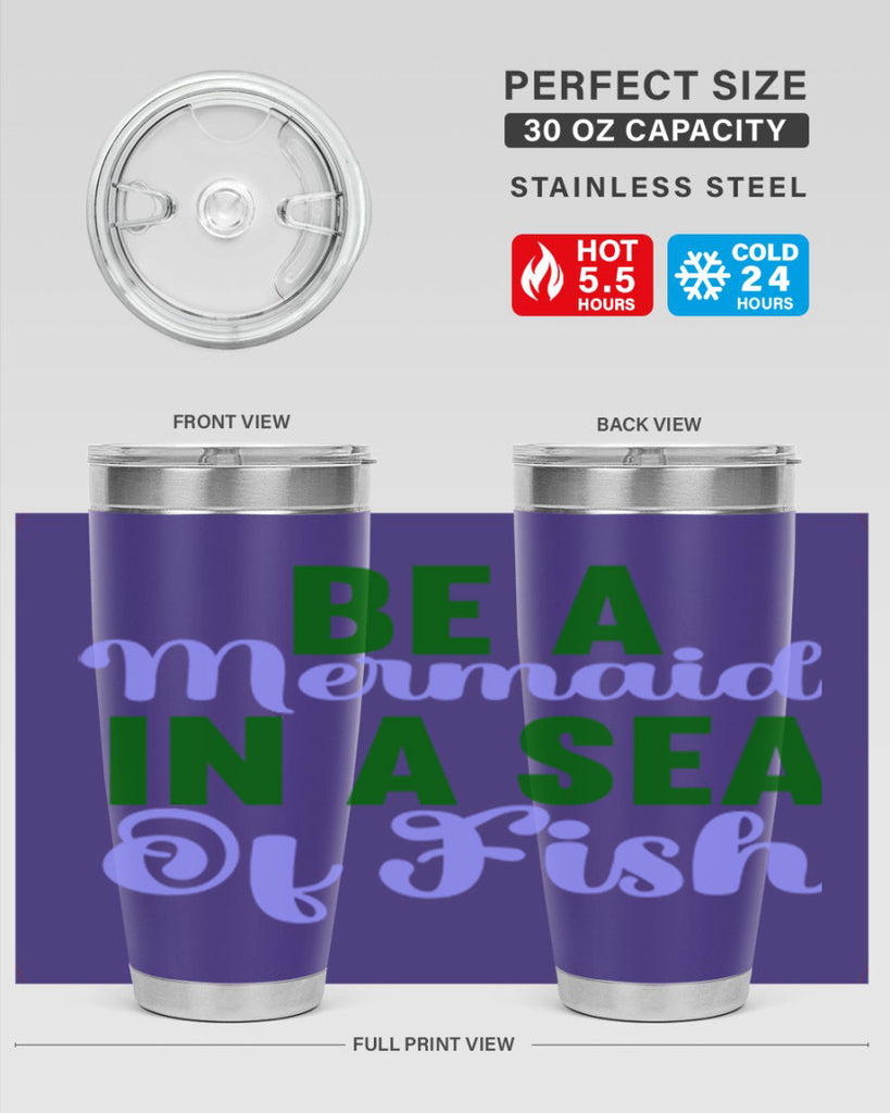 Be A Mermaid In A Sea Of Fish 50#- mermaid- Tumbler