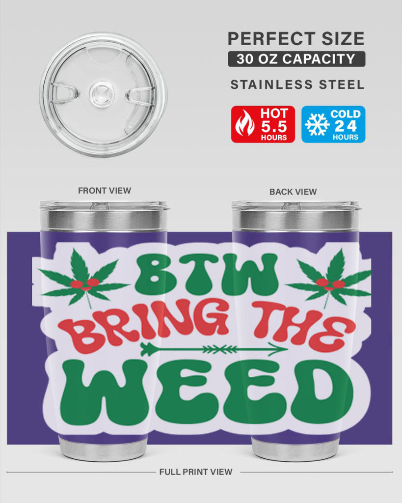 Btw Bring The Weed 24#- marijuana- Tumbler