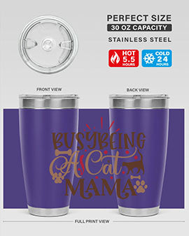 Busy Being A Cat Mama Style 3#- cat- Tumbler