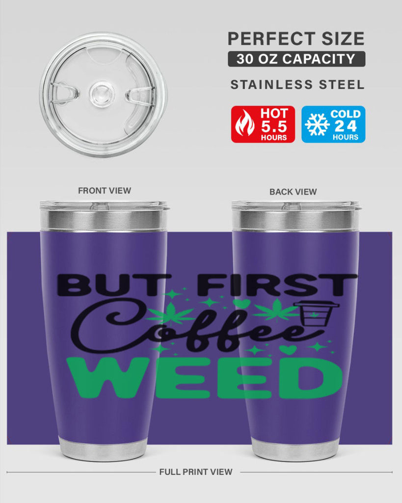 But First Coffee Weed 26#- marijuana- Tumbler