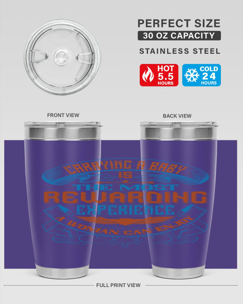 Carrying a baby is the most rewarding experience a woman can enjoy Style 127#- baby- tumbler