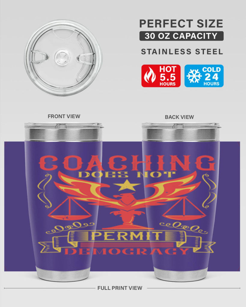 Coaching does not permit democracy Style 48#- coaching- tumbler