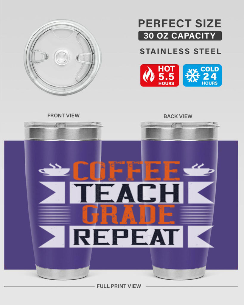 Coffee Teach Grade Repeat Style 108#- teacher- tumbler