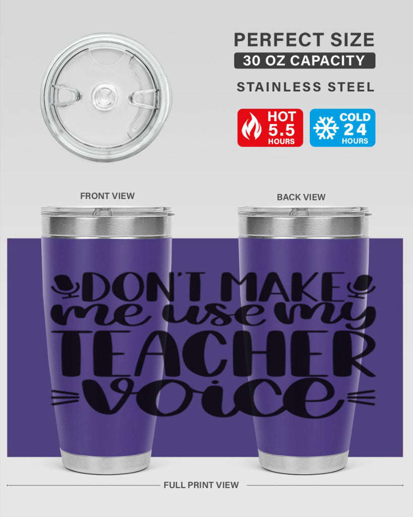 Dont Make Me Use Style 77#- teacher- tumbler