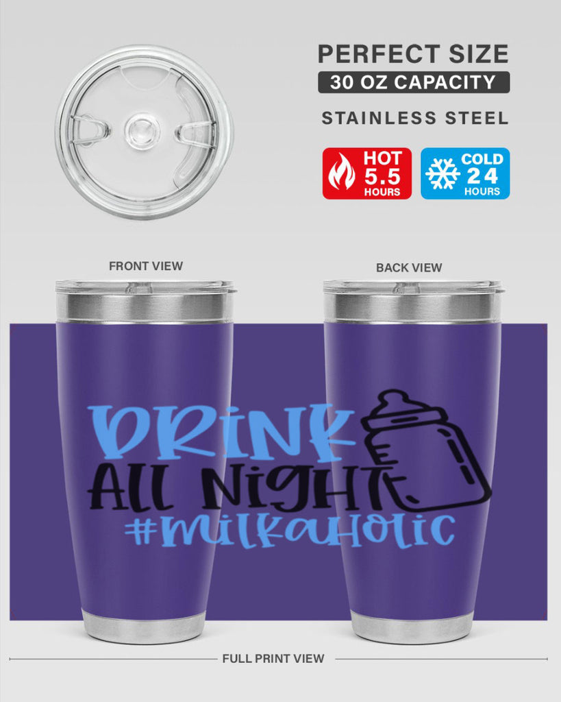 Drink All Night Milkaholic Style 99#- baby- tumbler