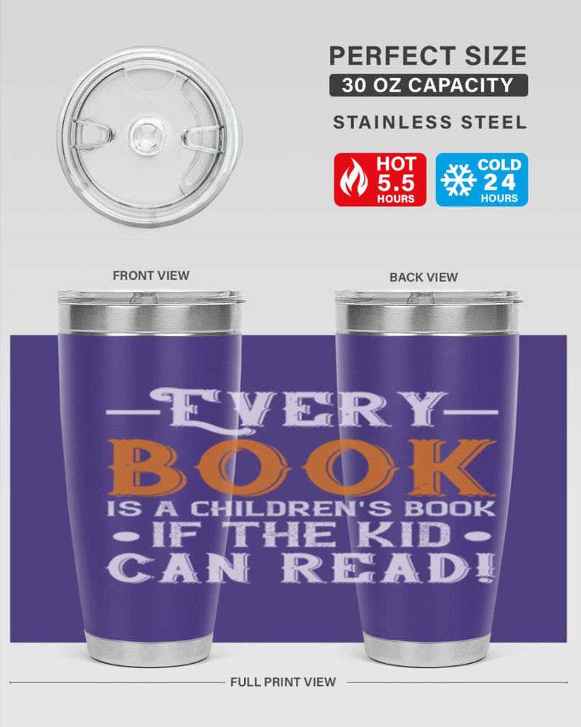 Every book is a childrens book if the kid can read Style 39#- baby- Tumbler