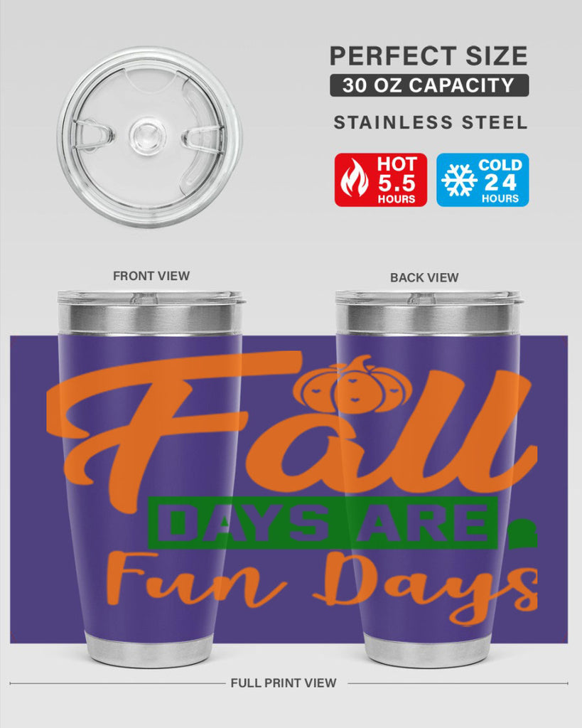 Fall Days Are Fun Days 96#- fall- Tumbler