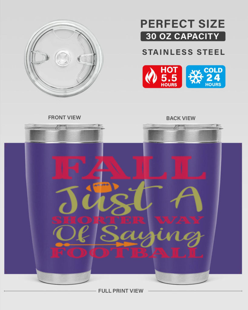 Fall Is Just A Shorter Way Of Saying Football 116#- fall- Tumbler