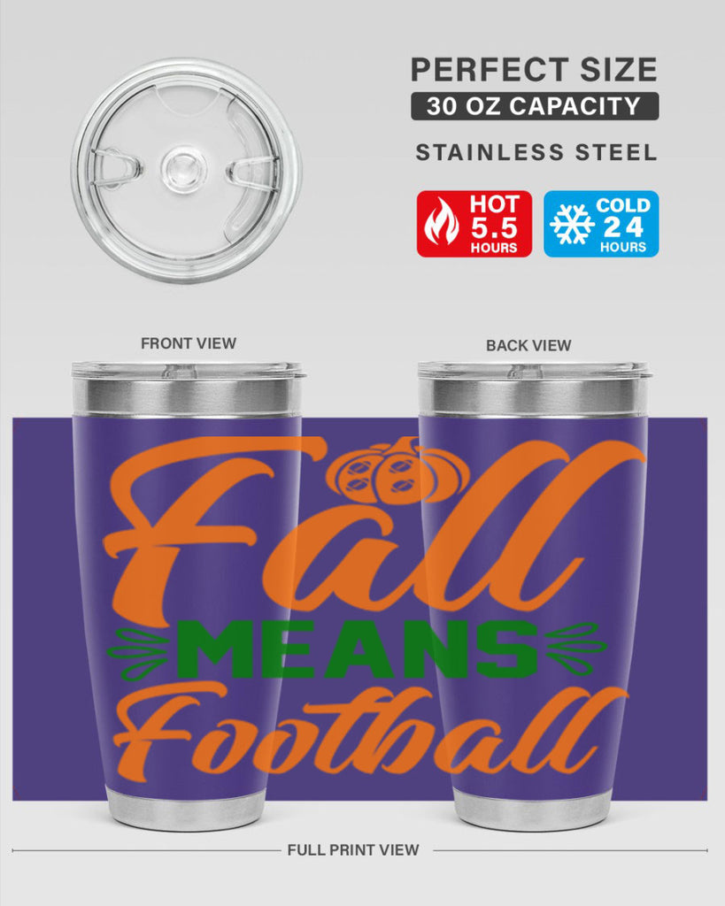 Fall Means Football 122#- fall- Tumbler