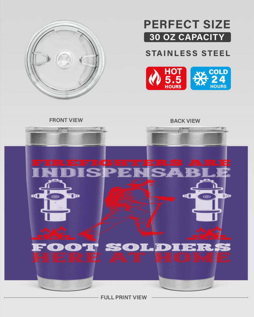 Firefighters are indispensable foot soldiers here at home Style 76#- fire fighter- tumbler