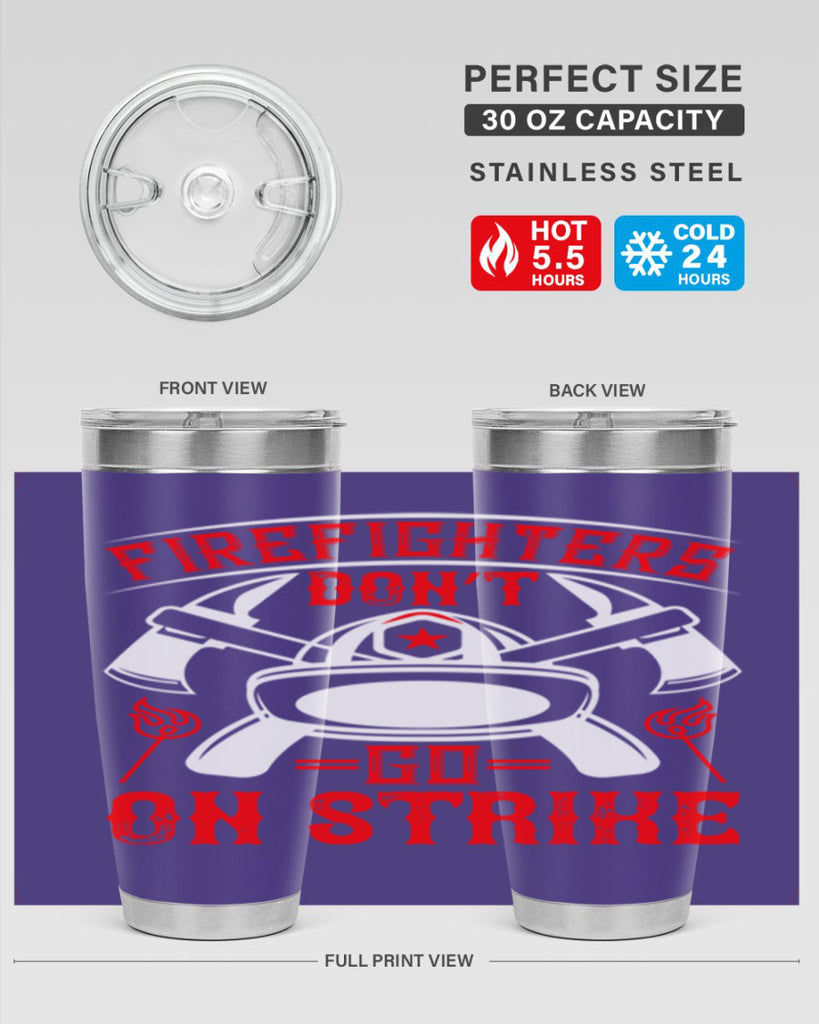 Firefighters don’t go on strike Style 73#- fire fighter- tumbler