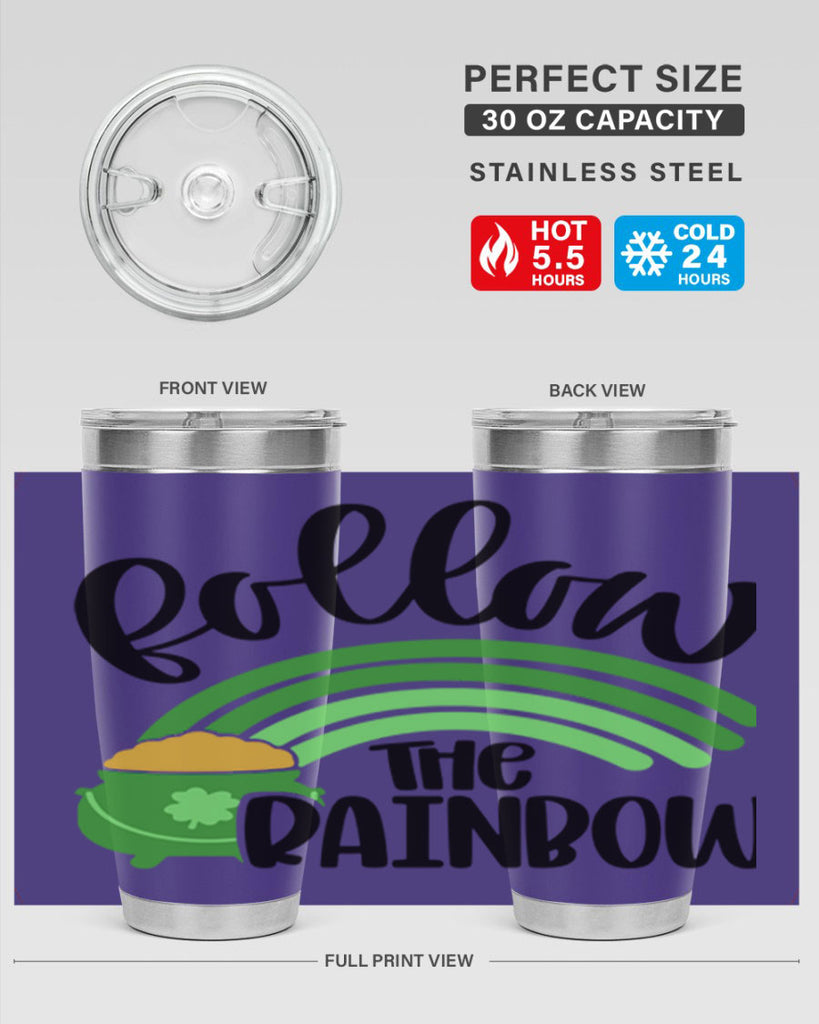 Follow The Rainbow Style 99#- St Patricks Day- Tumbler