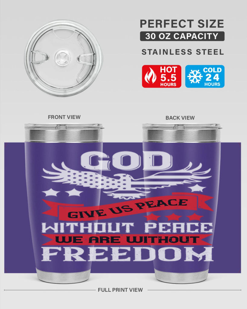 God give us peace without peace we are without freedom Style 95#- Fourt Of July- Tumbler