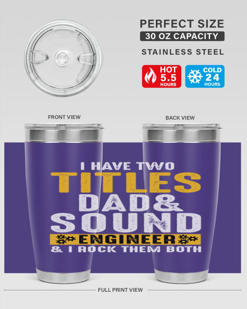 I Have Two Tittles Dad And Sound Engiineer 52#- dad- Tumbler