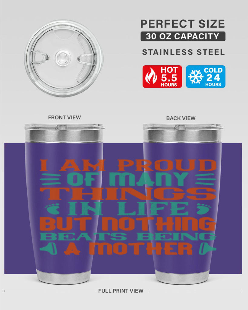 I am proud of many things in life but nothing beats being a mother Style 119#- baby- tumbler