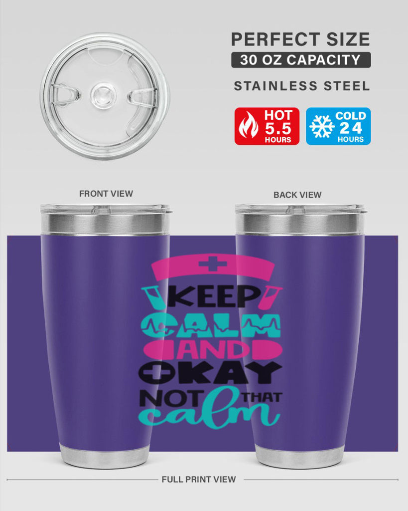 Keep Calm And Okay Not That Calm Style Style 148#- nurse- tumbler