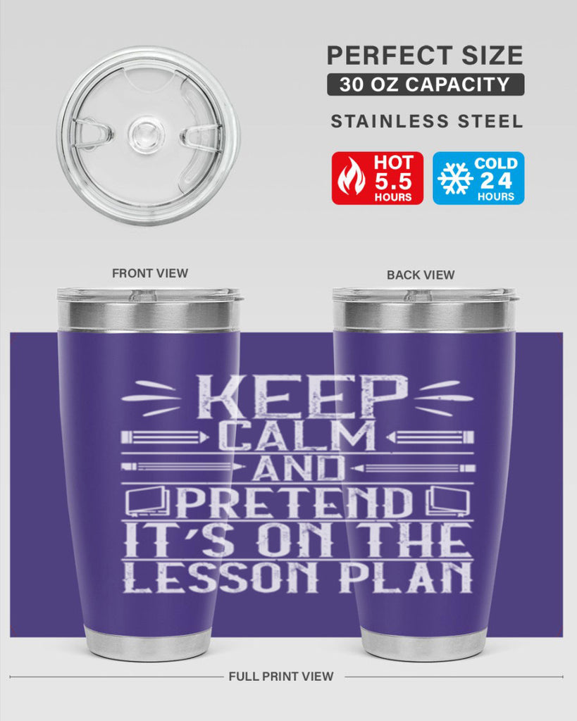 Keep calm and pretend it’s on the lesson plan Style 95#- teacher- tumbler