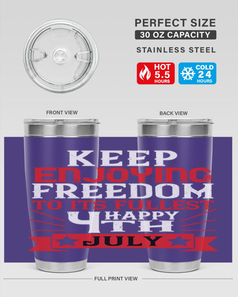 Keep enjoying freedom to its fullest Happy th Style 123#- Fourt Of July- Tumbler
