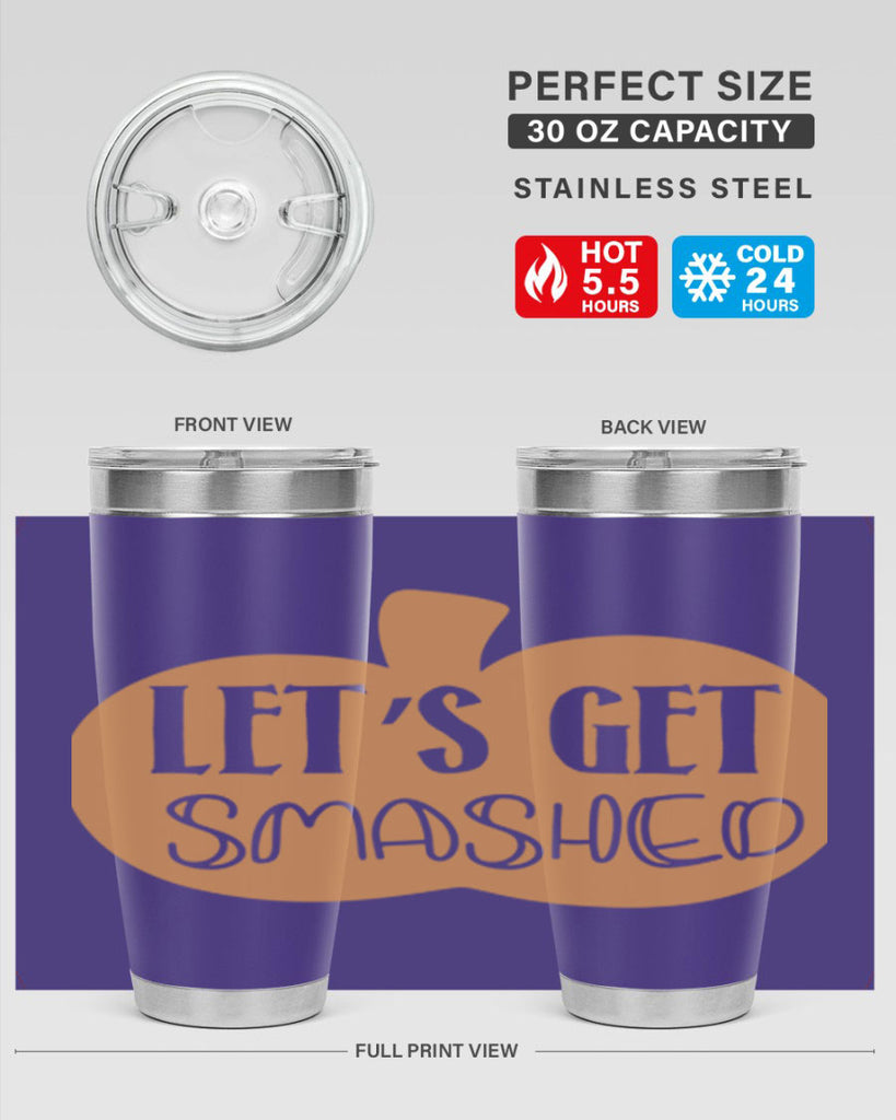 Let s Get Smashed 399#- fall- Tumbler