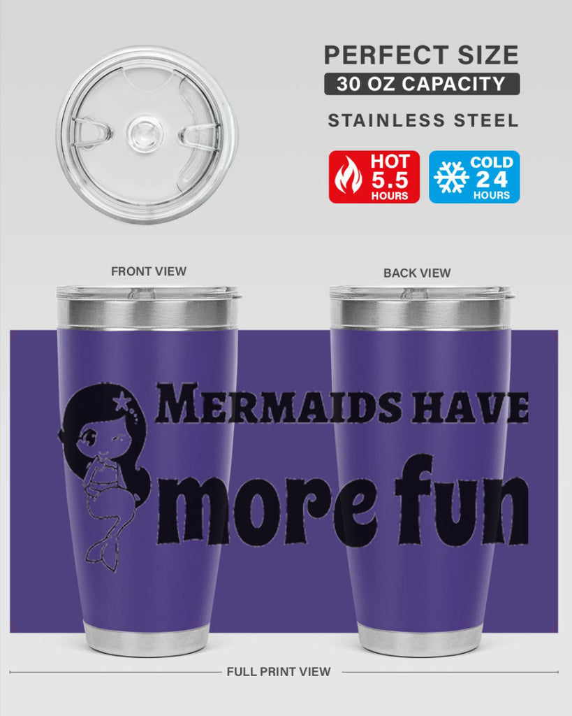 Mermaids have more fun 490#- mermaid- Tumbler