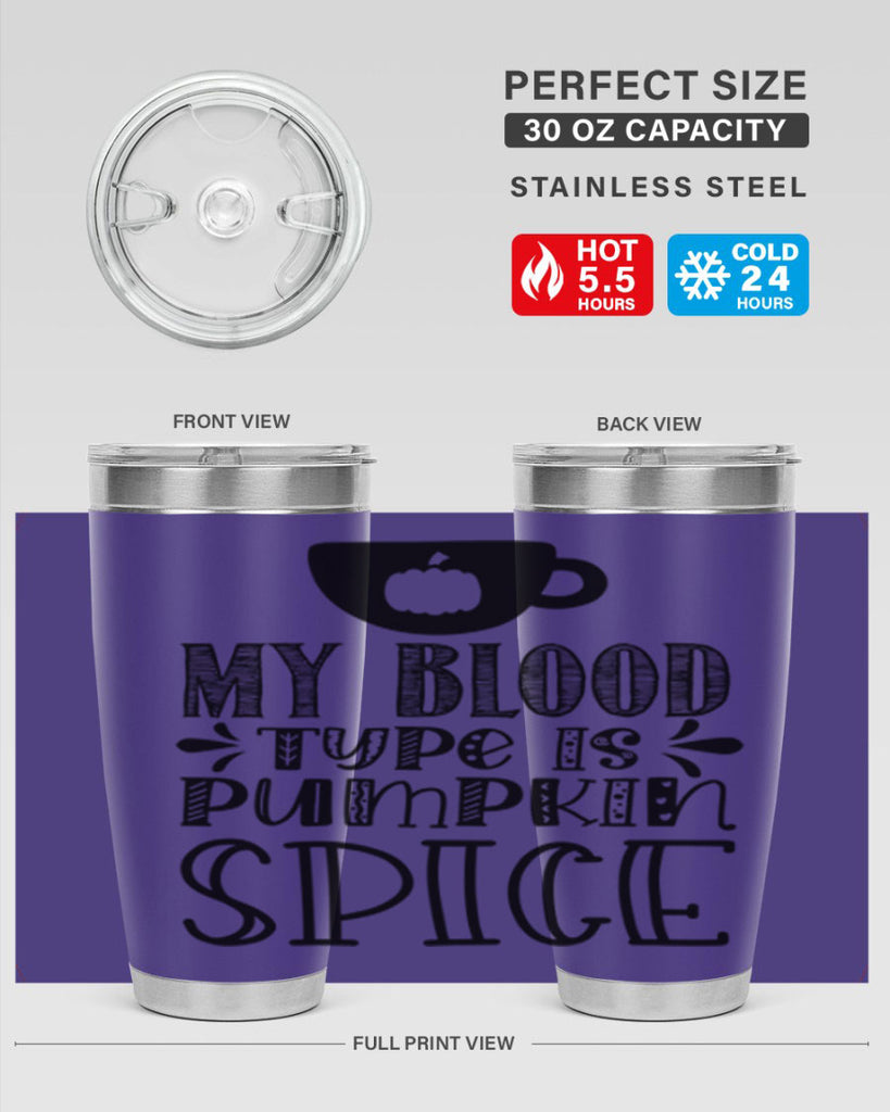 My Blood Type Is Pumpkin Spice 434#- fall- Tumbler