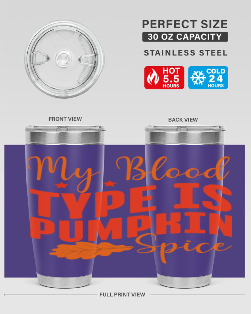 My Blood Type Is Pumpkin Spice Design 433#- fall- Tumbler