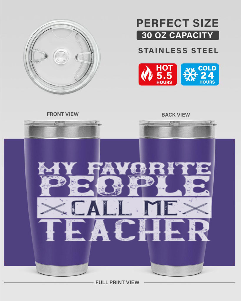 My favorite people call me Teacher Style 93#- teacher- tumbler