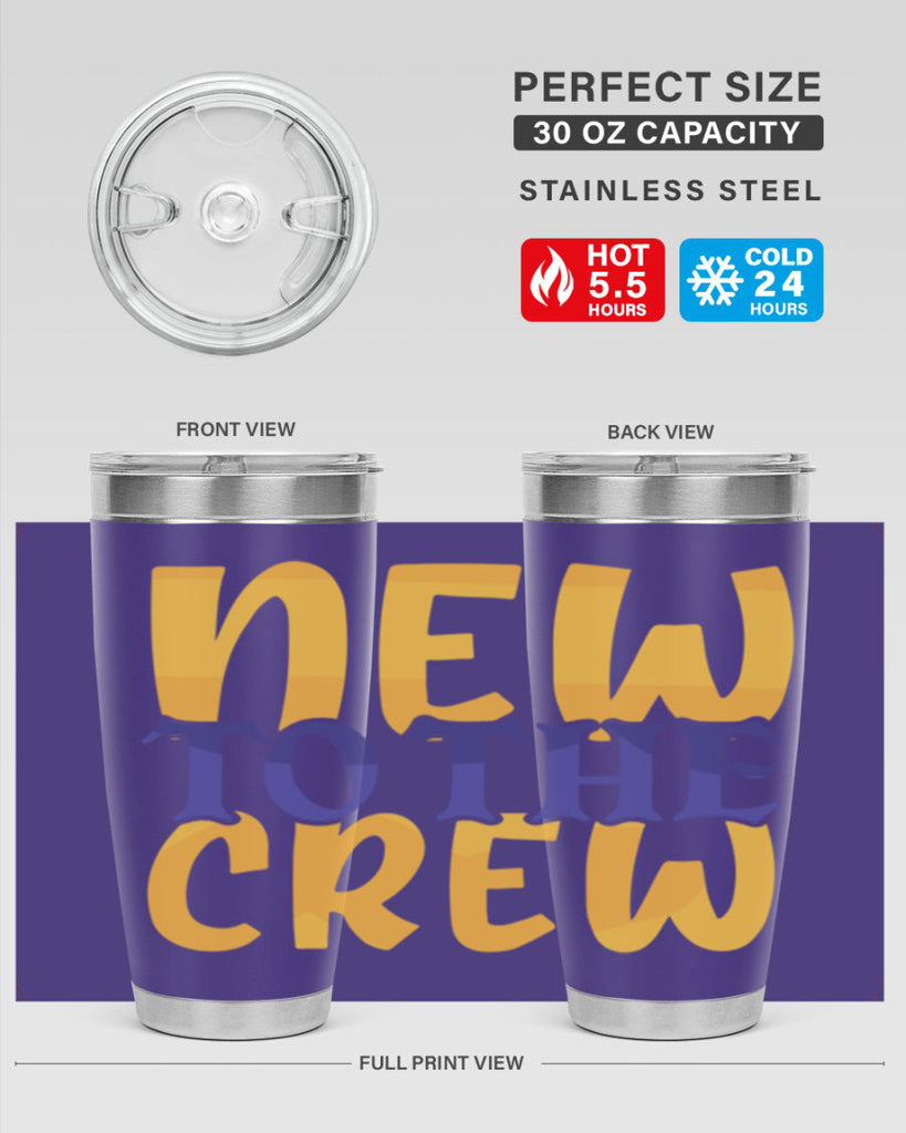New To the Crew Style 216#- baby- tumbler