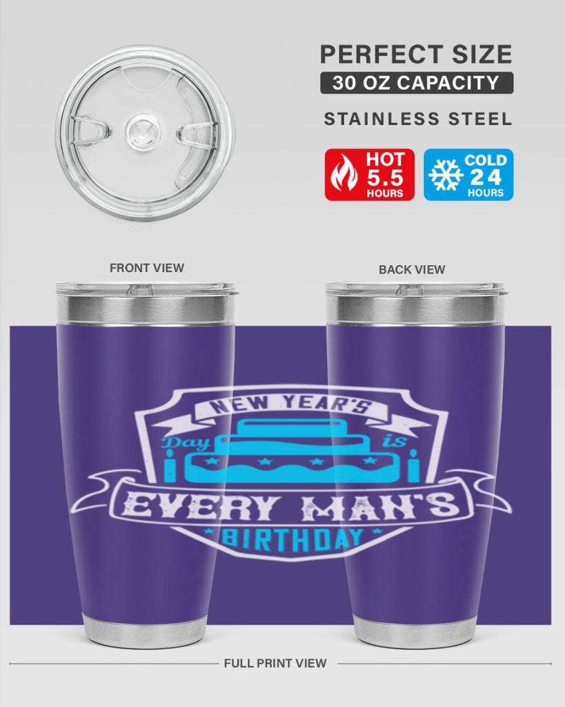 New Years Day is every mans birthday Style 55#- birthday- tumbler