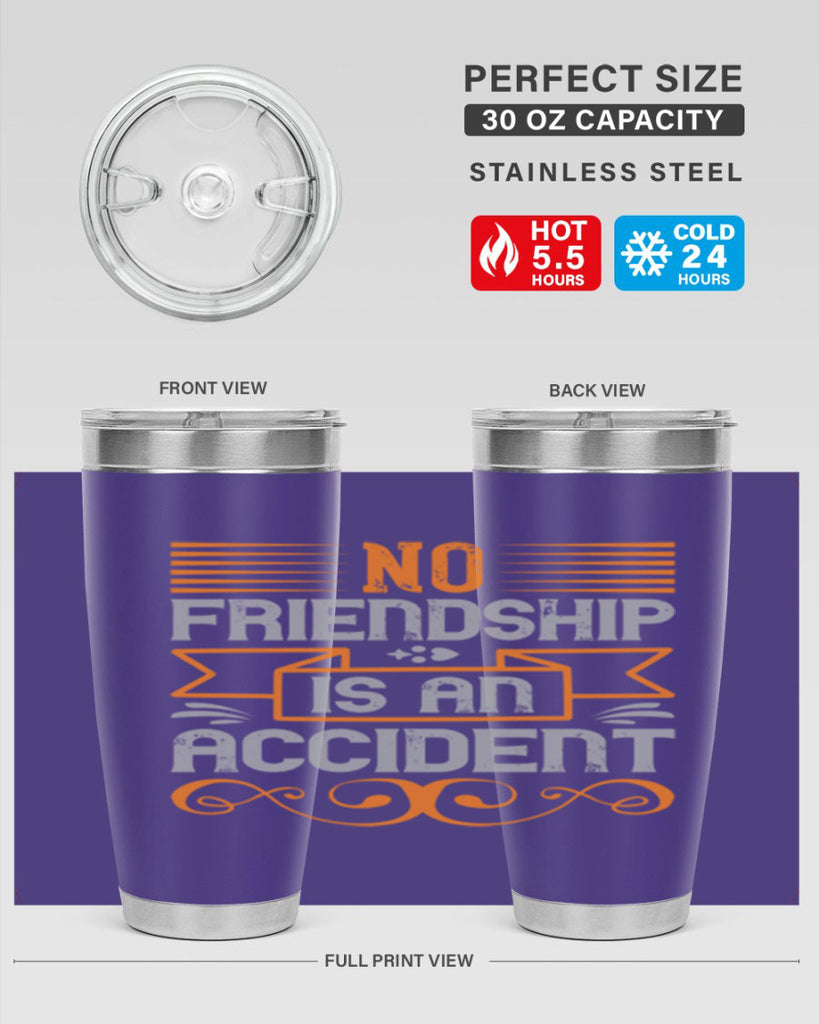 No friendship is an accident Style 65#- Best Friend- Tumbler