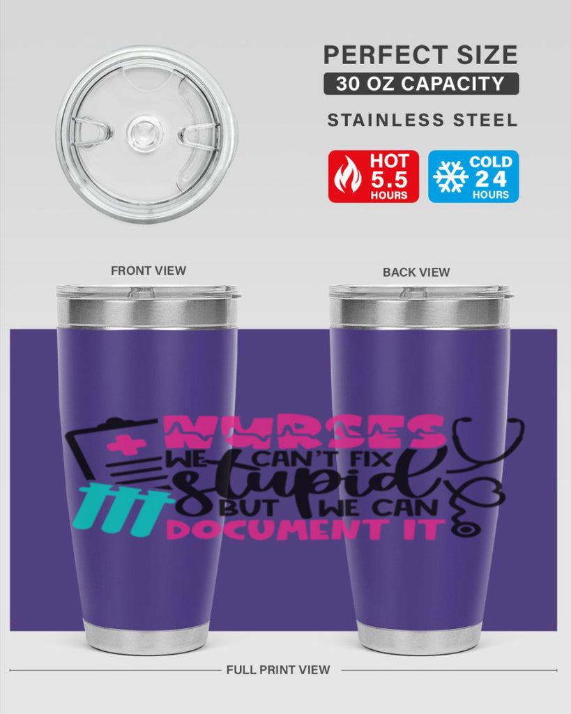 Nurses We Cant Fix Stupid But We Can Document It Style Style 76#- nurse- tumbler