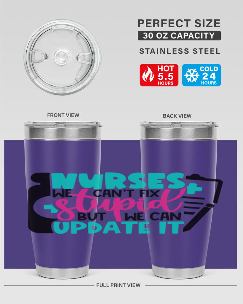 Nurses We Cant Fix Stupid But We Can Update It Style Style 74#- nurse- tumbler