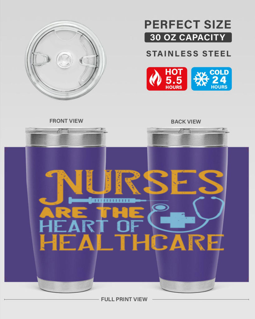Nurses are the heart of healthcare Style 317#- nurse- tumbler