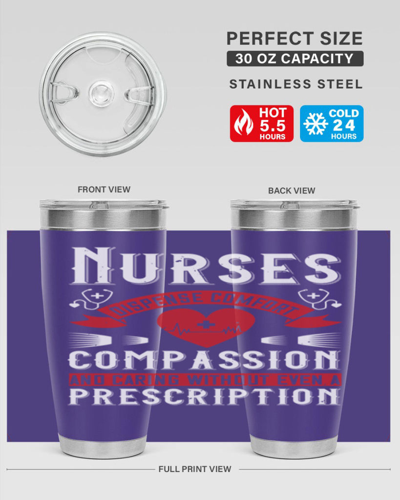 Nurses dispense comfort compassion and caring without even a prescription Style 280#- nurse- tumbler