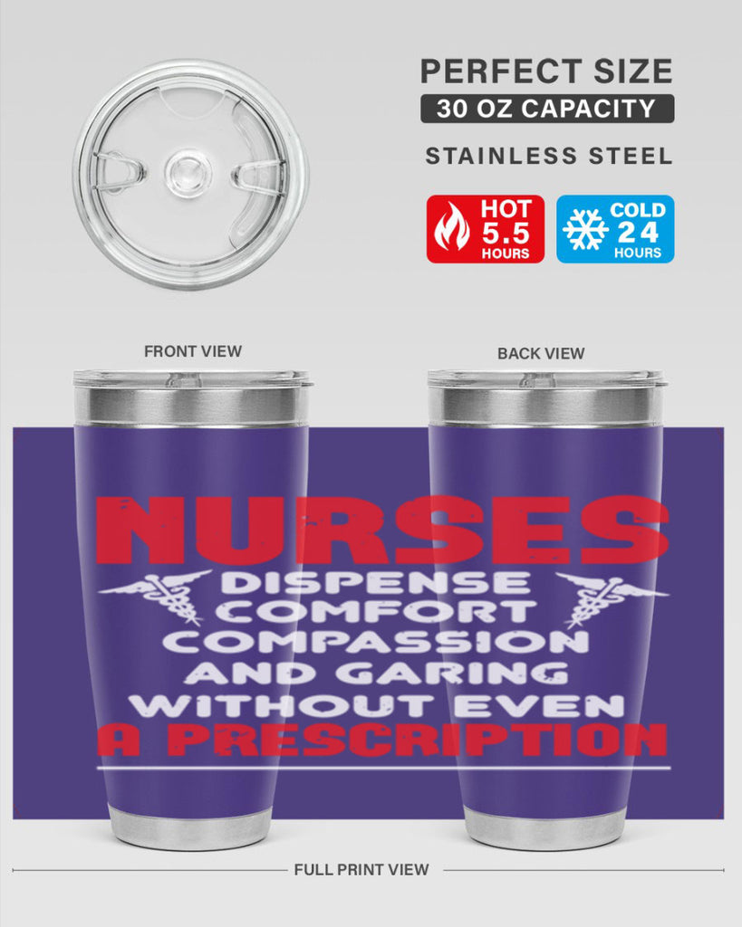 Nurses dispense comfort compassion and garing without even a prescription Style 271#- nurse- tumbler