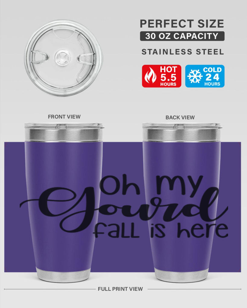 Oh My Gourd Fall Is Here 455#- fall- Tumbler