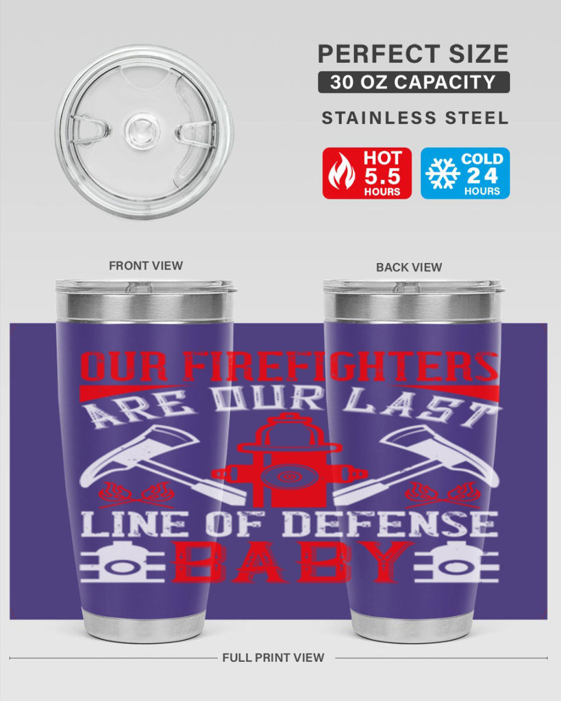 Our firefighters are our last line of defense baby Style 42#- fire fighter- tumbler