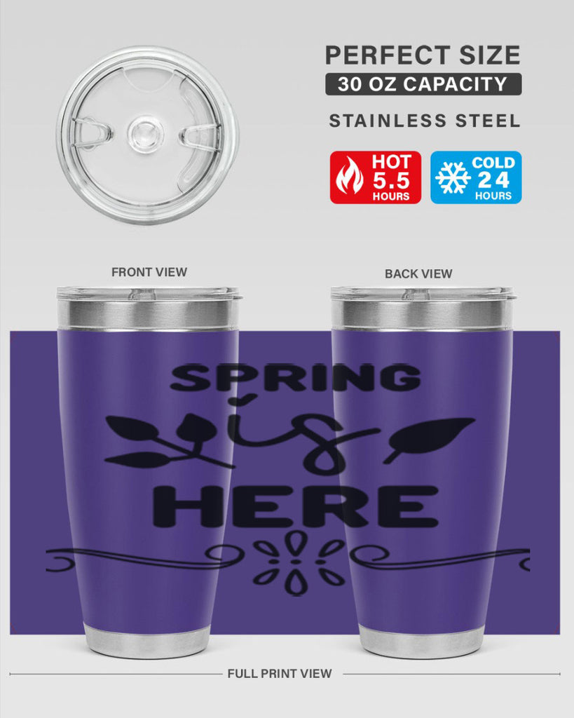 Spring is Here 444#- spring- Tumbler