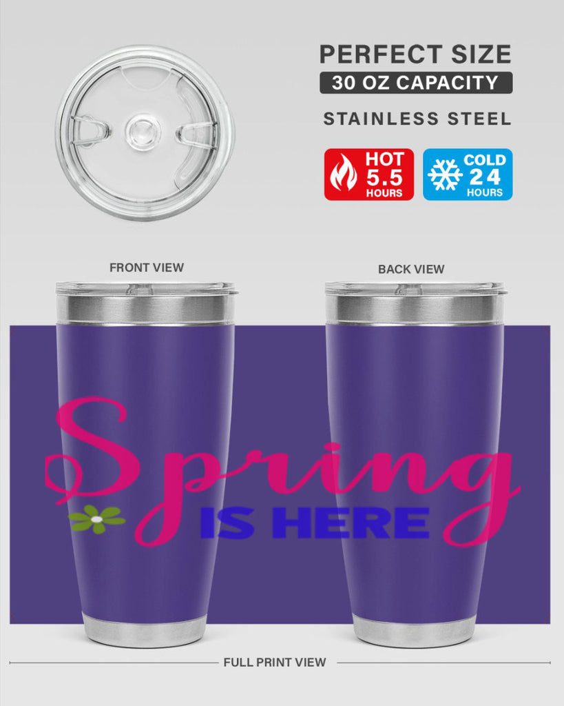 Spring is Here 455#- spring- Tumbler